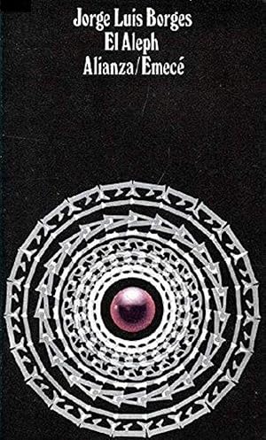 El Aleph / The Aleph by Jorge Luis Borges El Aleph / The Aleph by Jorge Luis Borges