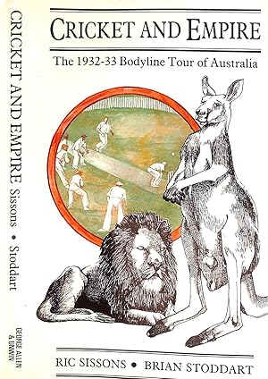 Cricket And Empire: The 1932-33 Bodyline Tour Of Australia
