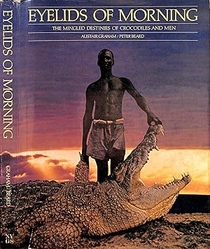 Seller image for Eyelids Of Morning: The Mingled Destinies Of Crocodiles And Men for sale by The Cary Collection