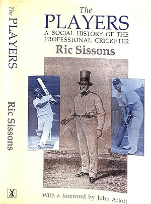 The Players: A Social History Of The Professional Cricketer