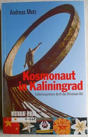 Bild des Verkufers fr Kosmonaut von Kaliningrad : Entdeckungsreisen durch das Universum Ost zum Verkauf von VersandAntiquariat Claus Sydow