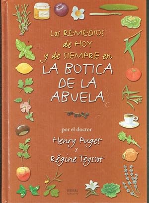 La botica de la abuela. Los remedios de hoy y de siempre.