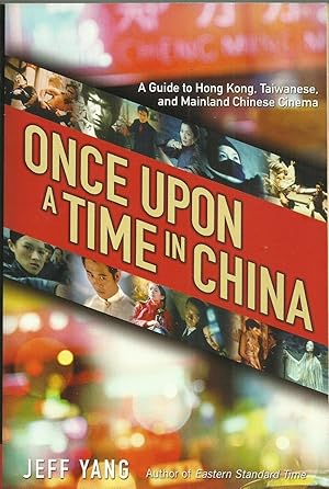 Seller image for Once Upon a Time in China - A Guide to Hong Kong, Taiwanese and Mainland Chinese Cinema for sale by Chaucer Head Bookshop, Stratford on Avon