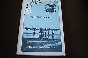 "On the Goose" The Story of Goose Bay/Stories of Early Labrador Stories of Early Labrador/Goose Bay