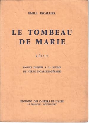 Le tombeau de marie / douze dessins de nerte escallier-gerakis