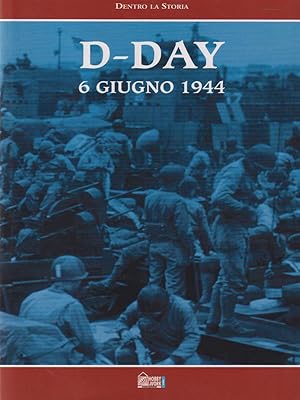 Bild des Verkufers fr D-Day 6 giugno 1944 operazione zum Verkauf von Librodifaccia