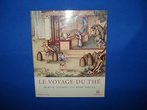 Seller image for Le Voyage du Th. Album Chinois du XVIIIe Sicle for sale by Emmanuelle Morin