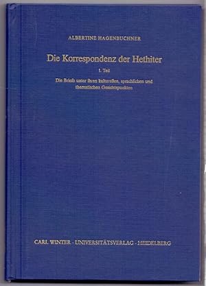 Die Korrespondenz der Hethiter; Teil: Teil 1., Die Briefe unter ihren kulturellen, sprachlichen u...