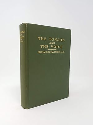 The Tonsils and The Voice in Science, Surgery, Speech and Song: A Comprehensive Monograph on the ...