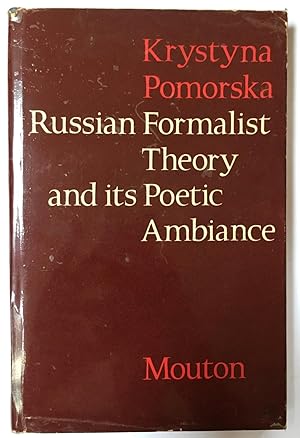 Russian formalist theory and its poetic ambiance [Slavistic printings and reprintings, 82.]
