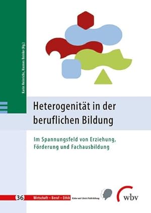 Immagine del venditore per Heterogenitt in der beruflichen Bildung : Im Spannungsfeld von Erziehung, Frderung und Fachausbildung venduto da AHA-BUCH GmbH