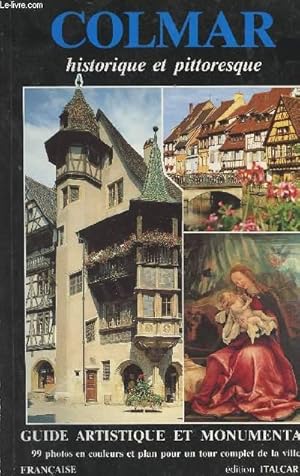 Seller image for Colmar historique et pittoresque - Guide artistique et monumental for sale by Le-Livre