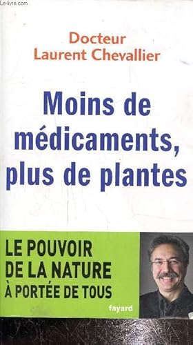 Image du vendeur pour Moins de mdicaments,plus de plantes mis en vente par Le-Livre