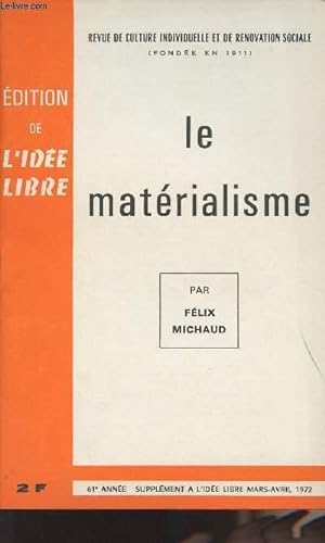 Bild des Verkufers fr Le matrialiseme par Flix Michaud, supplment  L'ide Libre, mars-avril 1972 zum Verkauf von Le-Livre