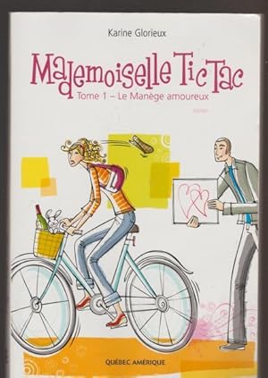 Bild des Verkufers fr Mademoiselle Tic Tac 1 : Le man�ge amoureux zum Verkauf von Livres Norrois