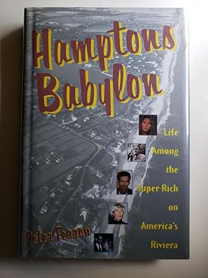 Seller image for Hampton's Babylon Life Among the Super-Rich on America's Riviera for sale by WellRead Books A.B.A.A.