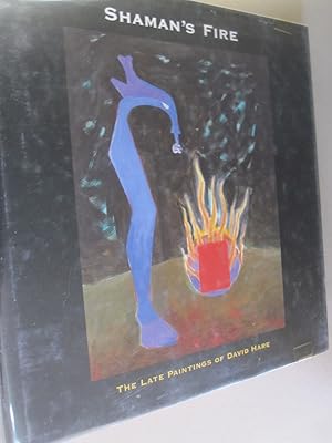 Seller image for Shaman's Fire: The Late Paintings of David Hare for sale by Midway Book Store (ABAA)