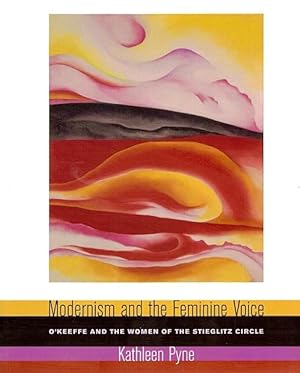Seller image for Modernism and the Feminine Voice: O'Keeffe and the Women of the Stieglitz Circle for sale by LEFT COAST BOOKS
