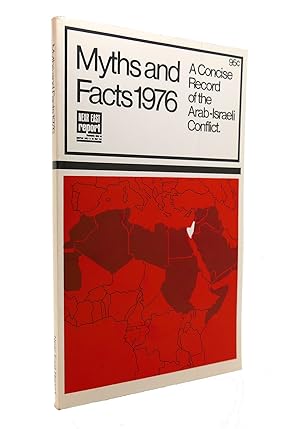 MYTHS AND FACTS 1976 A Concise Record of the Arab-Israeli Conflict