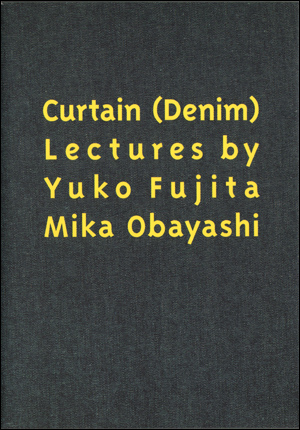 Immagine del venditore per Curtain (Denim) Lectures by Yuko Fujita and Mika Obayashi venduto da Specific Object / David Platzker