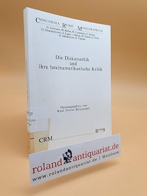 Imagen del vendedor de Die Diskursethik und ihre lateinamerikanische Kritik : Dokumentation des Seminars Interkultureller Dialog im Nord-Sd-Konflikt, die Hermeneutische Herausforderung / hrsg. von Ral Fournet-Betancourt / Concordia / Reihe Monographien ; Bd. 9 a la venta por Roland Antiquariat UG haftungsbeschrnkt