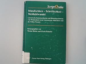 Bild des Verkufers fr Mndlichkeit - Schriftlichkeit - Weltbildwandel: Literarische Kommunikation und Deutungsschemata von Wirklichkeit in der Literatur des Mittelalters und der frhen Neuzeit. zum Verkauf von Antiquariat Bookfarm