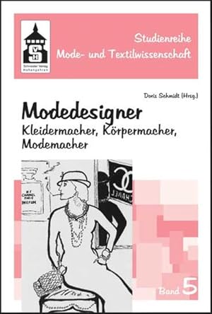 Seller image for Modedesigner: Kleidermacher, Krpermacher, Modemacher. (Studienreihe Mode und Textilwissenschaft). for sale by Antiquariat Bookfarm