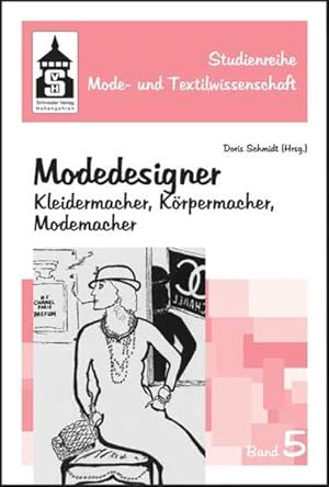 Image du vendeur pour Modedesigner: Kleidermacher, Krpermacher, Modemacher. (Studienreihe Mode und Textilwissenschaft). mis en vente par Antiquariat Bookfarm