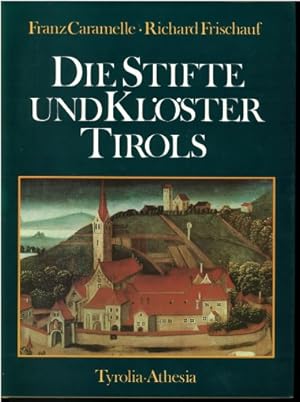 Bild des Verkufers fr Die Stifte und Klster Tirols. zum Verkauf von Antiquariat Unterberger