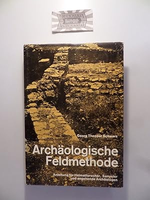 Seller image for Archologische Feldmethode (Field archaeology). Anleitung fr Heimatforscher, Sammler und angehende Archologen. for sale by Druckwaren Antiquariat