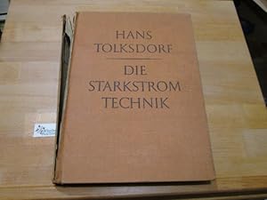 Image du vendeur pour Die Starkstromtechnik : Ein Handbuch fr Elektroinstallateure, Elektromechaniker u. Elektromaschinenbauer. Hrsg. von Hans Tolksdorf mis en vente par Antiquariat im Kaiserviertel | Wimbauer Buchversand