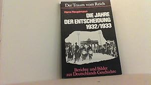 Bild des Verkufers fr Die Jahre der Entscheidung. 1932 - 1933. Bilder aus Deutschlands Geschichte. zum Verkauf von Antiquariat Uwe Berg