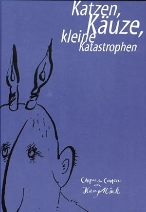 Katzen, Käuze, kleine Katastrophen. Cartoons und Collagen