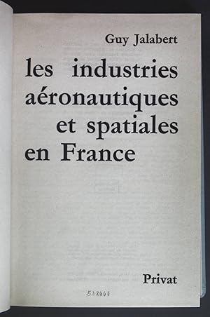 Bild des Verkufers fr Les industries aronautiques et spatiales en France. zum Verkauf von books4less (Versandantiquariat Petra Gros GmbH & Co. KG)