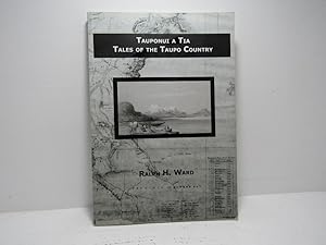 Imagen del vendedor de Tauponui a Tia: Tales of the Taupo Country a la venta por The Secret Bookshop