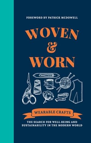 Bild des Verk�ufers f�r Woven & Worn : Wearable Crafts: The Search for Well-Being and Sustainability in the Modern World zum Verkauf von GreatBookPrices
