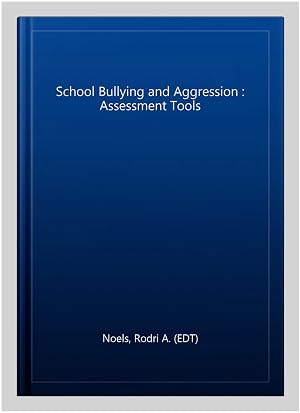 Immagine del venditore per School Bullying and Aggression : Assessment Tools venduto da GreatBookPrices