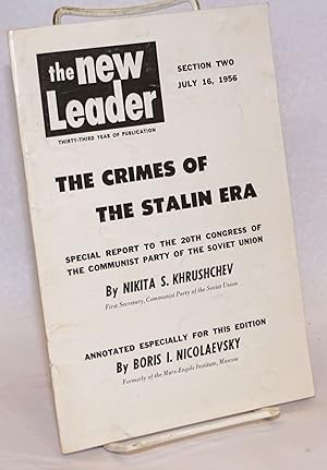 The Crimes Of The Stalin Era; New Leader. Section two. July 16, 1956