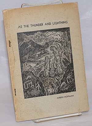 As the thunder and lightning. Preface by Lucia Trent, introduction by Don West, illustrations by ...