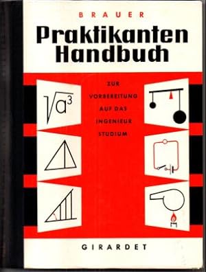 Bild des Verkufers fr Praktikanten-Handbuch zur Vorbereitung auf das Ingenieurstudium. zum Verkauf von Leonardu