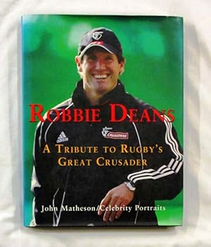 Bild des Verkufers fr Robbie Deans A Tribute to Rugby's Great Crusader zum Verkauf von Adelaide Booksellers