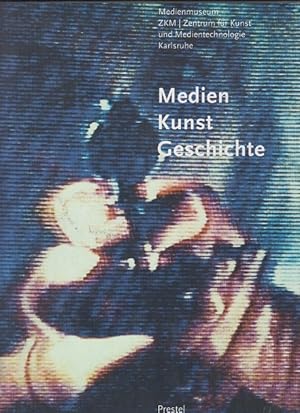 Seller image for Medien-Kunst-Geschichte. ZKM. Zentrum fr Kunst und Medientechnologie Karlsruhe Medienmuseum, ZKM. for sale by Allguer Online Antiquariat