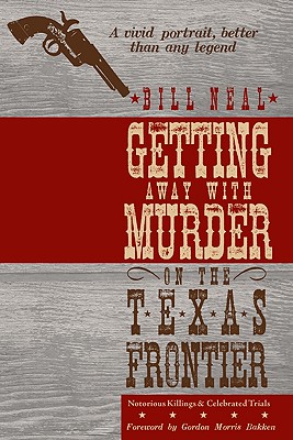 Seller image for Getting Away with Murder on the Texas Frontier: Notorious Killings and Celebrated Trials (Paperback or Softback) for sale by BargainBookStores