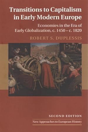 Bild des Verkufers fr Transitions to Capitalism in Early Modern Europe : Economies in the Era of Early Globalization, c. 1450-c. 1820 zum Verkauf von GreatBookPrices