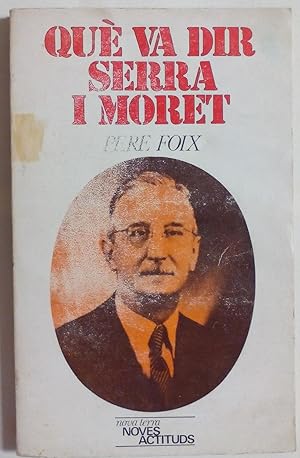 Seller image for QUE VA DIR SERRA I MORET - 1 EDICIO for sale by Gibbon Libreria