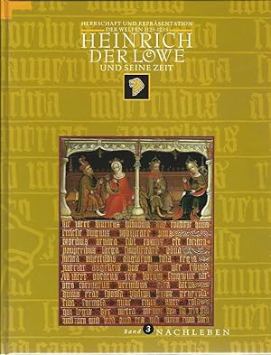 Heinrich der Löwe und seine Zeit. Herrschaft und Repräsentation der Welfen 1125 bis 1235. Katalog...