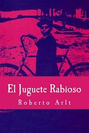 Immagine del venditore per El Juguete Rabioso -Language: spanish venduto da GreatBookPrices