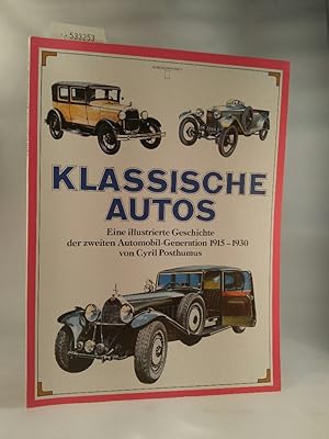 Klassische Autos : e. illustrierte Geschichte d. 2. Automobil-Generation 1915 - 1930 / von Cyril ...