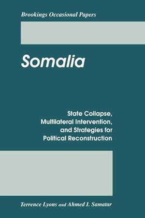 Bild des Verkufers fr Somalia : State Collapse, Multilateral Intervention, and Strategies for Political Reconstruction zum Verkauf von GreatBookPrices