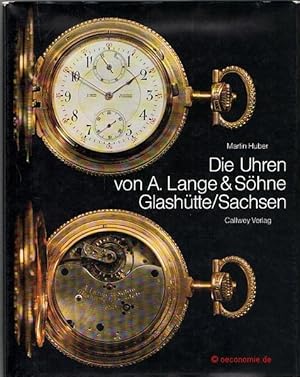Bild des Verkufers fr Die Uhren von A. Lange & Shne Glashtte / Sachsen. 3. erweiterte Auflage. zum Verkauf von Antiquariat Hohmann